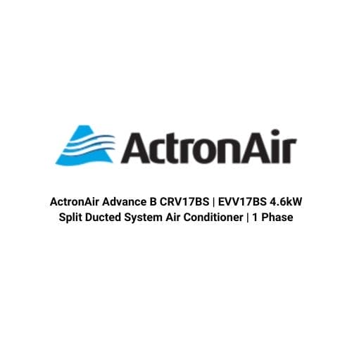 ActronAir Advance B CRV17BS | EVV17BS 4.6kW Split Ducted System Air Conditioner | 1 Phase